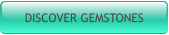 DISCOVER GEMSTONES