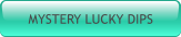 MYSTERY LUCKY DIPS