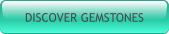 DISCOVER GEMSTONES