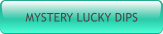 MYSTERY LUCKY DIPS