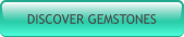DISCOVER GEMSTONES